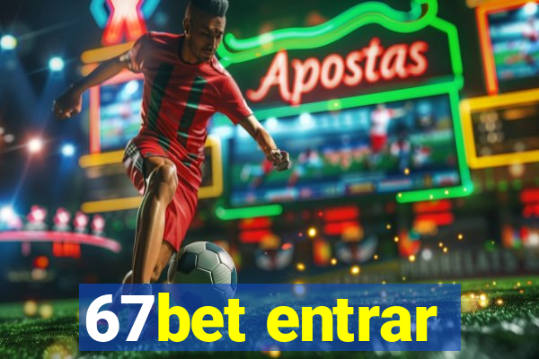 67bet entrar